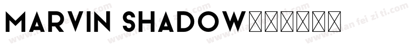 Marvin Shadow字体转换